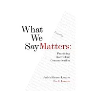What We Say Matters: Practicing Nonviolent Communication