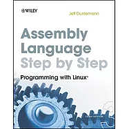 Assembly Language Step-by-Step: Programming With Linux