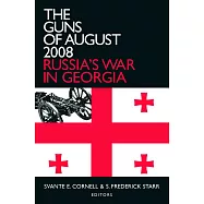 The Guns of August 2008: Russia’s War in Georgia