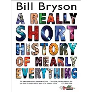 A Really Short History of Nearly Everything