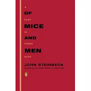 Of Mice and Men: A Play in Three Acts