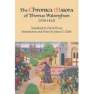 The Chronica Maiora of Thomas Walsingham 1376-1422