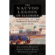 The Nauvoo Legion in Illinois: A History of the Mormon Militia, 1841-1846
