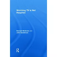 Watching TV Is Not Required: Thinking about Media and Thinking about Thinking