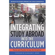 Integrating Study Abroad Into the Curriculum: Theory and Practice Across the Disciplines