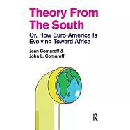 Theory from the South: Or, How Euro-America Is Evolving Toward Africa