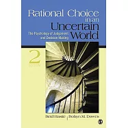 Rational Choice in an Uncertain World: The Psychology of Judgment and Decision Making