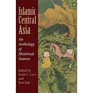 Islamic Central Asia: An Anthology of Historical Sources