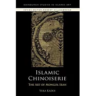 Islamic Chinoiserie: The Art of Mongol Iran
