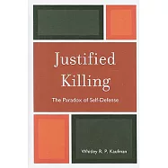 Justified Killing: The Paradox of Self-Defense