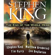 The End of the Whole Mess: And Other Stories