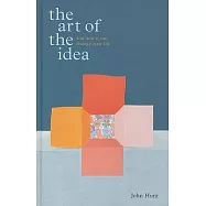 The Art of the Idea: And How It Can Change Your Life