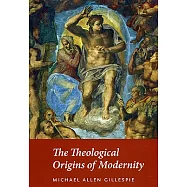 The Theological Origins of Modernity