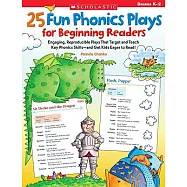 25 Fun Phonics Plays for Beginning Readers: Engaging, Reproducible Plays That Target and Teach Key Phonics Skills--