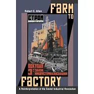 Farm to Factory: A Reinterpretation of the Soviet Industrial Revolution