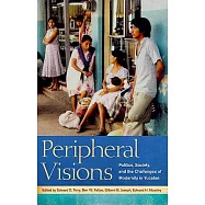 Peripheral Visions: Politics, Society, and the Challenges of Modernity in Yucatan