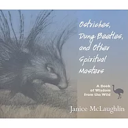 Ostriches, Dung Beetles and Other Spiritual Masters: A Book of Wisdom from the Wild