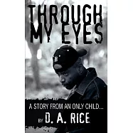 Through My Eyes: A Story from an Only Child