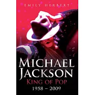 Michael Jackson: King of Pop 1958-2009