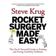 Rocket Surgery Made Easy: The Do-it-Yourself Guide to Finding and Fixing Usability Problems