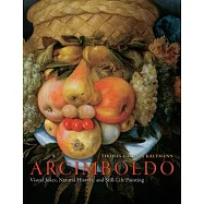 Arcimboldo: Visual Jokes, Natural History, and Still-Life Painting