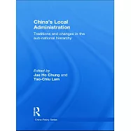 China’s Local Administration: Traditions and Changes in the Sub-National Hierarchy