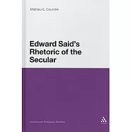 Edward Said&rsquo;s Rhetoric of the Secular