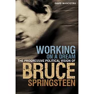 Working on a Dream: The Progressive Political Vision of Bruce Springsteen