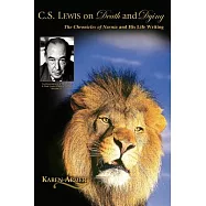 C. S. Lewis on Death and Dying: The Chronicles of Narnia and His Life Writing