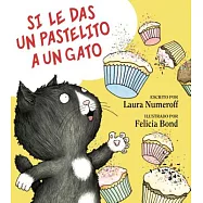 Si Le Das Un Pastelito a Un Gato: If You Give a Cat a Cupcake (Spanish Edition)