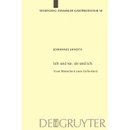 Ich Und Sie, Du Und Ich: Vom Minnelied Zum Liebeslied