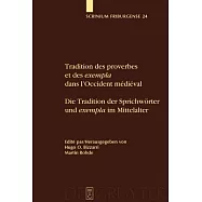 Tradition Des Proverbes Et Des Exempla Dans L’occident Medieval / Die Tradition Der Sprichworter Und Exempla Im