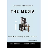 A Social History of the Media: From Gutenberg to the Internet