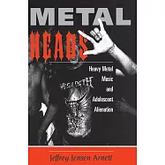 Metalheads: Heavy Metal Music and Adolescent Alienation