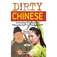 Dirty Chinese: Everyday Slang from