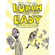 Lunch Lady 3: Lunch Lady and the Author Visit Vendetta