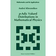 P-Adic Valued Distributions in Mathematical Physics