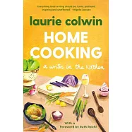 Home Cooking: A Writer in the Kitchen