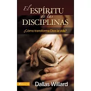 El espiritu de las disciplinas / The Spirit Of The Disciplines: Como Transforma Dios La Vida?/ As the Life Transforms