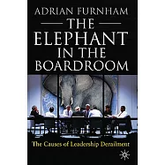 The Elephant in the Boardroom: The Causes of Leadership Derailment