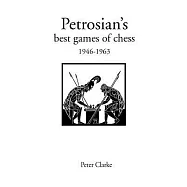 Petrosian&rsquo;s Best Games of Chess 1946-1963