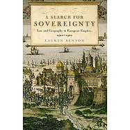 A Search for Sovereignty: Law and Geography in European Empires, 1400-1900