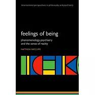 Feelings of Being: Phenomenology, Psychiatry and the Sense of Reality