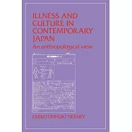Illness and Culture in Contemporary Japan: An Anthropological View