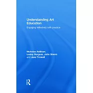 Understanding Art Education: Engaging Reflexively with Practice