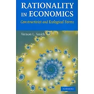 Rationality in Economics: Constructivist and Ecological Forms