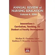Annual Review of Nursing Education: Innovations in Curriculum, Teaching, And Student And Faculty Development