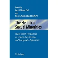 The Health of Sexual Minorities: Public Health Perspectives on Lesbian, Gay, Bisexual and Transgender Populations