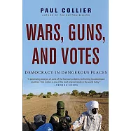 Wars, Guns, and Votes: Democracy in Dangerous Places