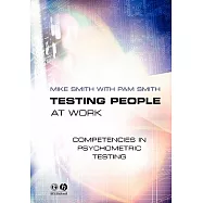 Testing People at Work: Competencies in Psychometric Testing